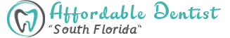 Affordable Dentist South Florida, West Palm Beach